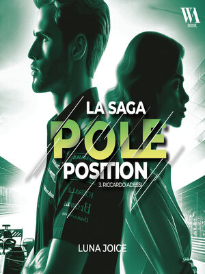 cover image of La Saga Pole position--Tome 3--Riccardo Adessi, romance Boss/employée dans le monde de la F1